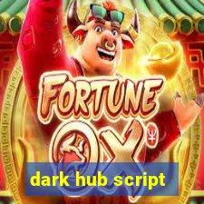 dark hub script